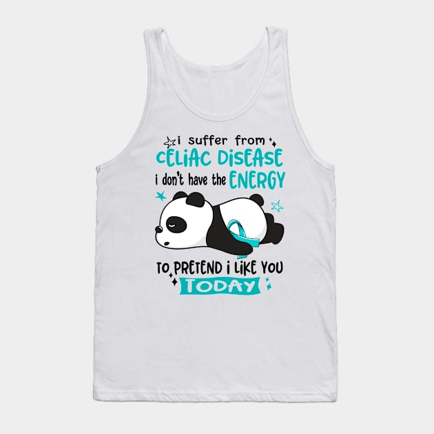 I Suffer From Celiac Disease I Don't Have The Energy To Pretend I Like You Today Tank Top by ThePassion99